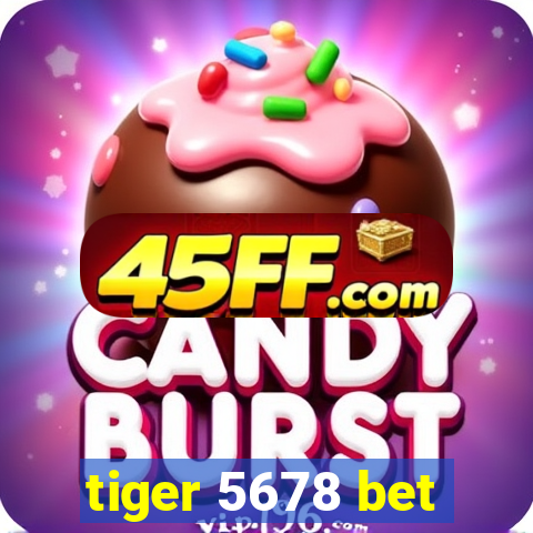 tiger 5678 bet